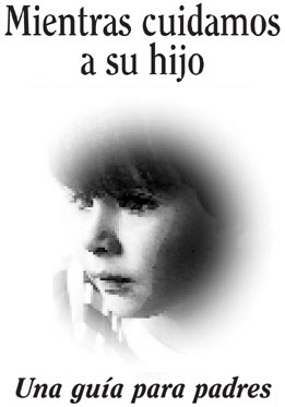 Mientras cuidamos a su hijo: Una guía para padres