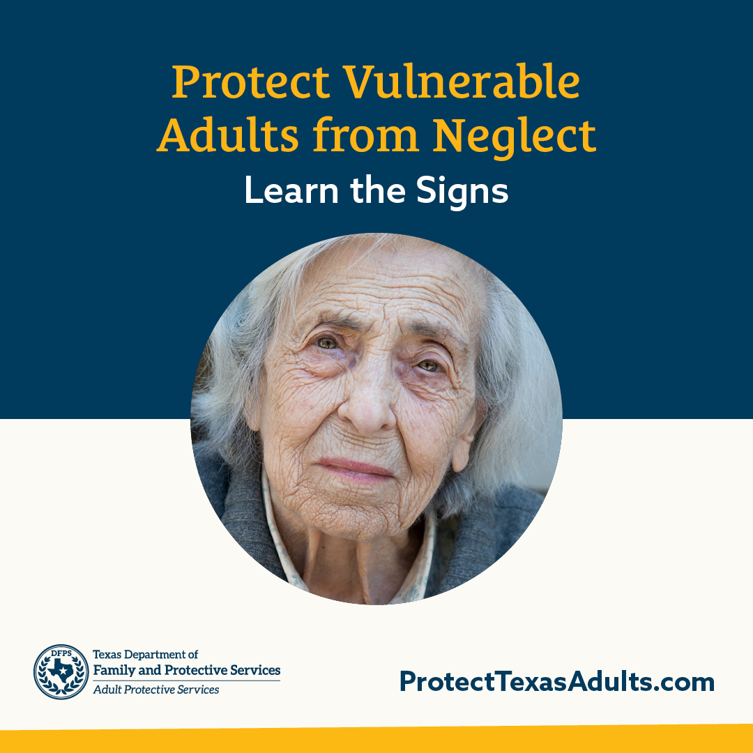 Protect Vulnerable Adults from Neglect - Learn the Signs — ProtectTexasAdults.com